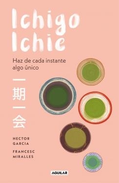 ICHIGO-ICHIE | 9788403519510 | GARCIA, HECTOR MIRALLES, FRANCESC | Llibreria La Puça | Llibreria online d'Arsèguel - Comprar llibres en català online - Llibres Andorra i Pirineu