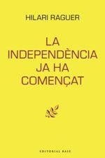 INDEPENDÈNCIA JA HA COMENÇAT, LA | 9788417759094 | RAGUER, HILARI | Llibreria La Puça | Llibreria online d'Arsèguel - Comprar llibres en català online - Llibres Andorra i Pirineu