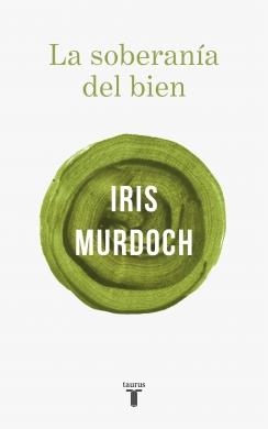 SOBERANÍA DEL BIEN, LA | 9788430622412 | MURDOCH, IRIS | Llibreria La Puça | Llibreria online d'Arsèguel - Comprar llibres en català online - Llibres Andorra i Pirineu