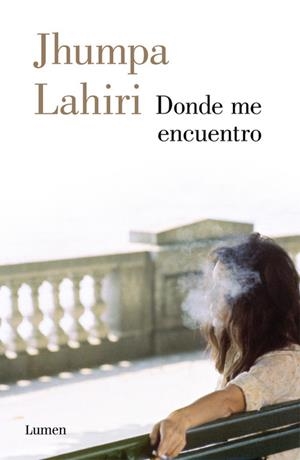 DONDE ME ENCUENTRO | 9788426406934 | LAHIRI, JHUMPA | Llibreria La Puça | Llibreria online d'Arsèguel - Comprar llibres en català online - Llibres Andorra i Pirineu