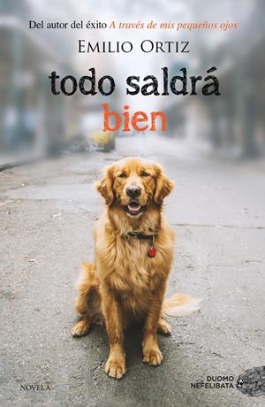 TODO SALDRÁ BIEN | 9788417128074 | ORTIZ, EMILIO | Llibreria La Puça | Llibreria online d'Arsèguel - Comprar llibres en català online - Llibres Andorra i Pirineu