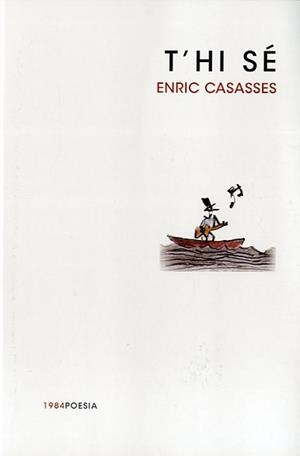 T'HI SÉ | 9788415835189 | CASASSES, ENRIC | Llibreria La Puça | Llibreria online d'Arsèguel - Comprar llibres en català online - Llibres Andorra i Pirineu