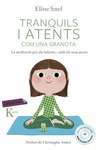 TRANQUILS I ATENTS COM UNA GRANOTA | 9788416334483 | SNEL, ELINE | Llibreria La Puça | Llibreria online d'Arsèguel - Comprar llibres en català online - Llibres Andorra i Pirineu