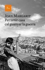 PER TENIR CASA CAL GUANYAR LA GUERRA | 9788475887067 | MARGARIT, JOAN | Llibreria La Puça | Llibreria online d'Arsèguel - Comprar llibres en català online - Llibres Andorra i Pirineu