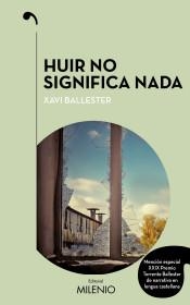 HUIR NO SIGNIFICA NADA | 9788497438513 | BALLESTER, XAVI | Llibreria La Puça | Llibreria online d'Arsèguel - Comprar llibres en català online - Llibres Andorra i Pirineu