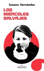 MIÉRCOLES SALVAJES, LOS | 9788497438568 | HERNÁNDEZ, SUSANA | Llibreria La Puça | Llibreria online d'Arsèguel - Comprar llibres en català online - Llibres Andorra i Pirineu