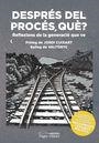 DESPRES DEL PROCÉS, QUÈ? REFLEXIONS DE LA GENERACIÓ QUE VE | 9788413030401 | VV.AA | Llibreria La Puça | Llibreria online d'Arsèguel - Comprar llibres en català online - Llibres Andorra i Pirineu