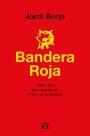 BANDERA ROJA. 1968-1974 DEL MAIG DEL 68 A L'INICI DE LA TRANSICIO | 9788429777338 | BORJA, JORDI | Llibreria La Puça | Llibreria online d'Arsèguel - Comprar llibres en català online - Llibres Andorra i Pirineu