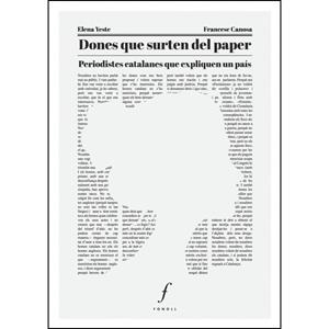 DONES QUE SURTEN DEL PAPER. PERIODISTES CATALANES QUE EXPLIQUEN EL PAÍS | 9788494897610 | YESTE, ELENA CANOSA, FRANCESC | Llibreria La Puça | Llibreria online d'Arsèguel - Comprar llibres en català online - Llibres Andorra i Pirineu
