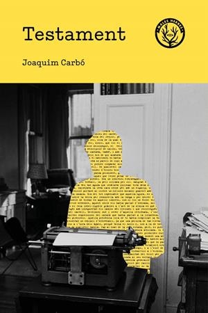 TESTAMENT | 9788494917066 | CARBÓ, JOAQUIM | Llibreria La Puça | Llibreria online d'Arsèguel - Comprar llibres en català online - Llibres Andorra i Pirineu