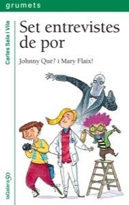 SET ENTREVISTES DE POR. JOHNNY QUÈ? I MARY FLAIX! | 9788424646417 | SALA, CARLES | Llibreria La Puça | Llibreria online d'Arsèguel - Comprar llibres en català online - Llibres Andorra i Pirineu