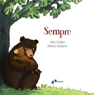 SEMPRE | 9788499068572 | GALÁN, ANA | Llibreria La Puça | Llibreria online d'Arsèguel - Comprar llibres en català online - Llibres Andorra i Pirineu