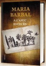 A L'AMIC ESCOCÉS | 9788466424639 | BARBAL, MARIA | Llibreria La Puça | Llibreria online d'Arsèguel - Comprar llibres en català online - Llibres Andorra i Pirineu
