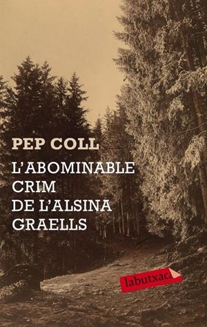 ABOMINABLE CRIM DE L'ALSINA GRAELLS, L' | 9788499300658 | COLL, PEP | Llibreria La Puça | Llibreria online d'Arsèguel - Comprar llibres en català online - Llibres Andorra i Pirineu