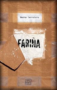 FARIÑA. HISTORIA E INDISCRECIONES DEL NARCOTRÁFICO EN GALICIA | 9788416001460 | CARRETERO POU, NACHO | Llibreria La Puça | Llibreria online d'Arsèguel - Comprar llibres en català online - Llibres Andorra i Pirineu