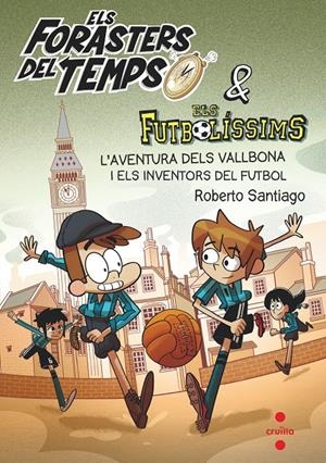FT.9 L'AVENTURA DELS VALLBONA I ELS INVENTORS DEL FUTBOL | 9788466148177 | GARCÍA SANTIAGO, ROBERTO | Llibreria La Puça | Llibreria online d'Arsèguel - Comprar llibres en català online - Llibres Andorra i Pirineu
