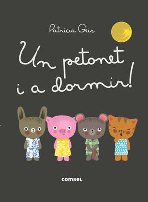 UN PETONET I A DORMIR | 9788491010616 | GEIS, PATRICIA | Llibreria La Puça | Llibreria online d'Arsèguel - Comprar llibres en català online - Llibres Andorra i Pirineu