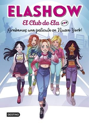 ELASHOW. EL CLUB DE ELA TOP 1. ¡GRABAMOS UNA PELÍCULA EN NUEVA YORK! | 9788408221906 | MARTÍNEZ, ELAIA | Llibreria La Puça | Llibreria online d'Arsèguel - Comprar llibres en català online - Llibres Andorra i Pirineu