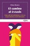 CAMINO AL EXTASIS,EL | 9788418223013 | ROURA ELMA | Llibreria La Puça | Llibreria online d'Arsèguel - Comprar llibres en català online - Llibres Andorra i Pirineu