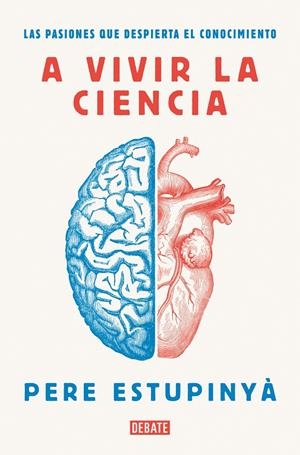 A VIVIR LA CIENCIA | 9788418006586 | ESTUPINYÀ, PERE | Llibreria La Puça | Llibreria online d'Arsèguel - Comprar llibres en català online - Llibres Andorra i Pirineu