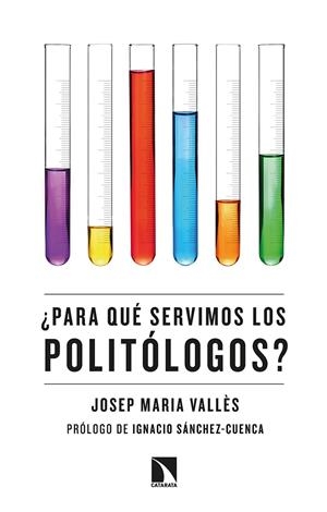 ¿PARA QUÉ SERVIMOS LOS POLITÓLOGOS? | 9788413520056 | VALLÈS I CASADEVALL, JOSEP MARIA | Llibreria La Puça | Llibreria online d'Arsèguel - Comprar llibres en català online - Llibres Andorra i Pirineu