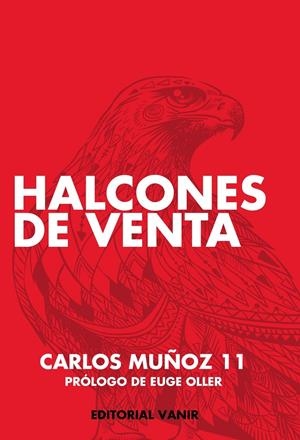 HALCONES DE VENTA | 9788494984600 | MUÑOZ, CARLOS | Llibreria La Puça | Llibreria online d'Arsèguel - Comprar llibres en català online - Llibres Andorra i Pirineu