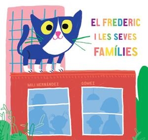 EL FREDERIC I LES SEVES FAMÍLIES | 9788417673581 | HERNÁNDEZ, MILI | Llibreria La Puça | Llibreria online d'Arsèguel - Comprar llibres en català online - Llibres Andorra i Pirineu