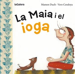 MAIA I EL IOGA, LA | 9788424654467 | DUCH, MAMEN | Llibreria La Puça | Llibreria online d'Arsèguel - Comprar llibres en català online - Llibres Andorra i Pirineu