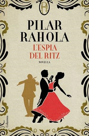 L'ESPIA DEL RITZ | 9788466426343 | RAHOLA, PILAR | Llibreria La Puça | Llibreria online d'Arsèguel - Comprar llibres en català online - Llibres Andorra i Pirineu