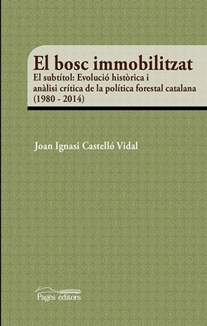 BOSC IMMOBILITZAT, EL | 9788499758299 | CASTELLÓ VIDAL, JOAN IGNASI | Llibreria La Puça | Llibreria online d'Arsèguel - Comprar llibres en català online - Llibres Andorra i Pirineu