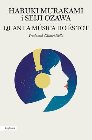 QUAN LA MÚSICA HO ÉS TOT | 9788417879549 | MURAKAMI, HARUKI / OZAWA, SEIJI | Llibreria La Puça | Llibreria online d'Arsèguel - Comprar llibres en català online - Llibres Andorra i Pirineu