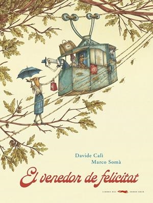 EL VENEDOR DE FELICITAT | 9788494990496 | DAVIDE CALÍ | Llibreria La Puça | Llibreria online d'Arsèguel - Comprar llibres en català online - Llibres Andorra i Pirineu