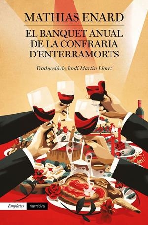 EL BANQUET ANUAL DE LA CONFRARIA D'ENTERRAMORTS | 9788417879570 | ENARD, MATHIAS | Llibreria La Puça | Llibreria online d'Arsèguel - Comprar llibres en català online - Llibres Andorra i Pirineu