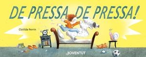 DE PRESSA, DE PRESSA! | 9788426146823 | PERRIN, CLOTILDE | Llibreria La Puça | Llibreria online d'Arsèguel - Comprar llibres en català online - Llibres Andorra i Pirineu