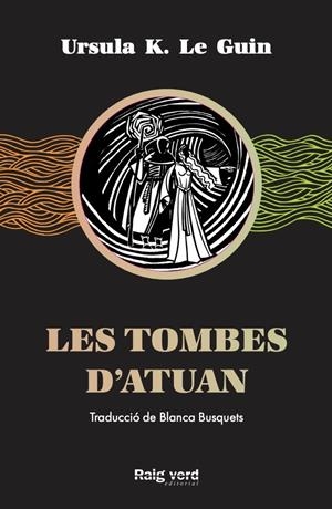 LES TOMBES D'ATUAN | 9788417925284 | K. LE GUIN, URSULA | Llibreria La Puça | Llibreria online d'Arsèguel - Comprar llibres en català online - Llibres Andorra i Pirineu