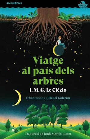 VIATGE AL PAÍS DELS ARBRES | 9788417599720 | LE CLÉZIO, J. M. G. | Llibreria La Puça | Llibreria online d'Arsèguel - Comprar llibres en català online - Llibres Andorra i Pirineu