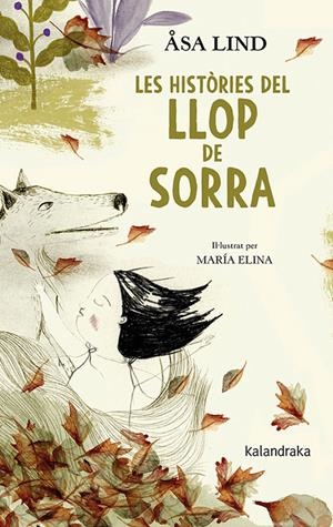 LES HISTÒRIES DEL LLOP DE SORRA | 9788416804979 | LIND, ASA | Llibreria La Puça | Llibreria online d'Arsèguel - Comprar llibres en català online - Llibres Andorra i Pirineu