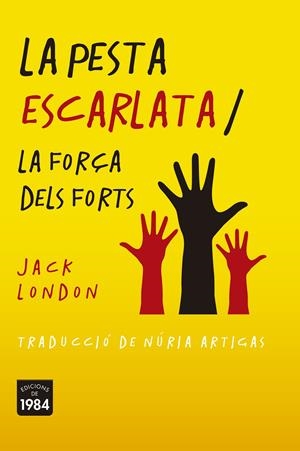 LA PESTA ESCARLATA / LA FORÇA DELS FORTS | 9788416987788 | LONDON, JACK | Llibreria La Puça | Llibreria online d'Arsèguel - Comprar llibres en català online - Llibres Andorra i Pirineu