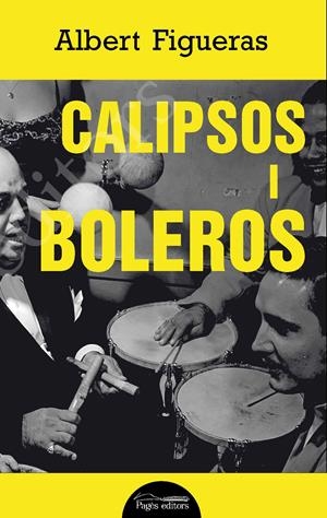 CALIPSOS I BOLEROS | 9788413032054 | FIGUERAS, ALBERT | Llibreria La Puça | Llibreria online d'Arsèguel - Comprar llibres en català online - Llibres Andorra i Pirineu