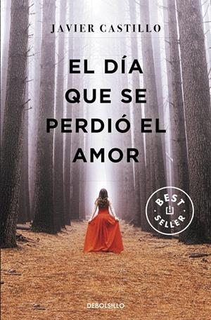 EL DÍA QUE SE PERDIÓ EL AMOR | 9788466347396 | CASTILLO, JAVIER | Llibreria La Puça | Llibreria online d'Arsèguel - Comprar llibres en català online - Llibres Andorra i Pirineu