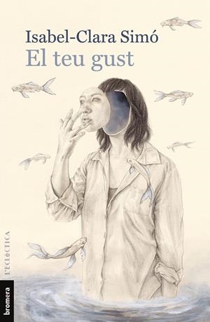 EL TEU GUST | 9788490269886 | SIMÓ MONLLOR, ISABEL-CLARA | Llibreria La Puça | Llibreria online d'Arsèguel - Comprar llibres en català online - Llibres Andorra i Pirineu