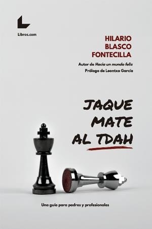 JAQUE MATE AL TDAH | 9788418261183 | BLASCO FONTECILLA, HILARIO | Llibreria La Puça | Llibreria online d'Arsèguel - Comprar llibres en català online - Llibres Andorra i Pirineu
