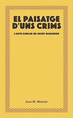 EL PAISATGE D'UNS CRIMS | 9788416445493 | MINGUET BATLLORI, JOAN MARIA | Llibreria La Puça | Llibreria online d'Arsèguel - Comprar llibres en català online - Llibres Andorra i Pirineu