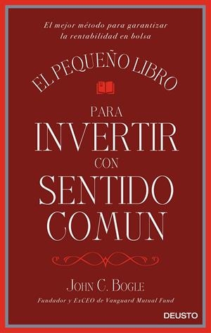 EL PEQUEÑO LIBRO PARA INVERTIR CON SENTIDO COMÚN | 9788423425402 | BOGLE, JOHN C. | Llibreria La Puça | Llibreria online d'Arsèguel - Comprar llibres en català online - Llibres Andorra i Pirineu
