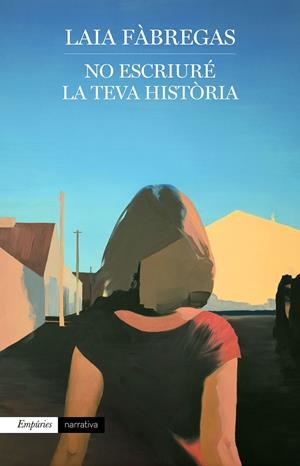 NO ESCRIURÉ LA TEVA HISTÒRIA | 9788417879679 | FÀBREGAS FERRÚS, LAIA | Llibreria La Puça | Llibreria online d'Arsèguel - Comprar llibres en català online - Llibres Andorra i Pirineu