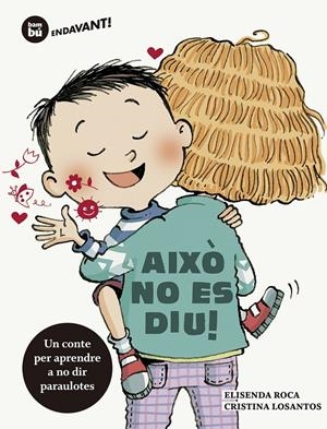 AIXÒ NO ES DIU | 9788483435977 | ROCA, ELISENDA | Llibreria La Puça | Llibreria online d'Arsèguel - Comprar llibres en català online - Llibres Andorra i Pirineu