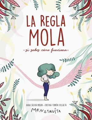 LA REGLA MOLA (SI SABES CÓMO FUNCIONA) | 9788417922986 | SALVIA, ANNA / TORRÓN (MENSTRUITA), CRISTINA | Llibreria La Puça | Llibreria online d'Arsèguel - Comprar llibres en català online - Llibres Andorra i Pirineu