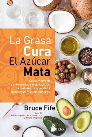 LA GRASA CURA, EL AZÚCAR MATA | 9788418531033 | FIFE, BRUCE | Llibreria La Puça | Llibreria online d'Arsèguel - Comprar llibres en català online - Llibres Andorra i Pirineu