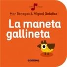 MANETA GALLINETA, LA | 9788491011033 | BENEGAS, MAR ; ORDOÑEZ, MIQUEL | Llibreria La Puça | Llibreria online d'Arsèguel - Comprar llibres en català online - Llibres Andorra i Pirineu