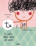 TU I JO. EL CONTE MÉS BONIC DEL MÓN | 9788491010371 | ROCA, ELISENDA | Llibreria La Puça | Llibreria online d'Arsèguel - Comprar llibres en català online - Llibres Andorra i Pirineu